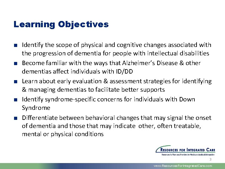 Learning Objectives ■ Identify the scope of physical and cognitive changes associated with the