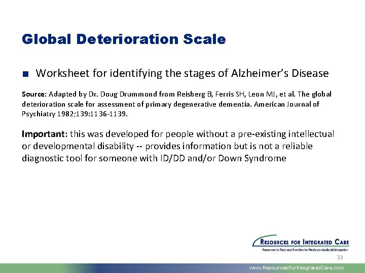 Global Deterioration Scale ■ Worksheet for identifying the stages of Alzheimer’s Disease Source: Adapted