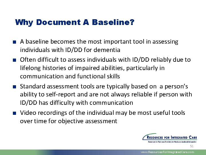 Why Document A Baseline? ■ A baseline becomes the most important tool in assessing