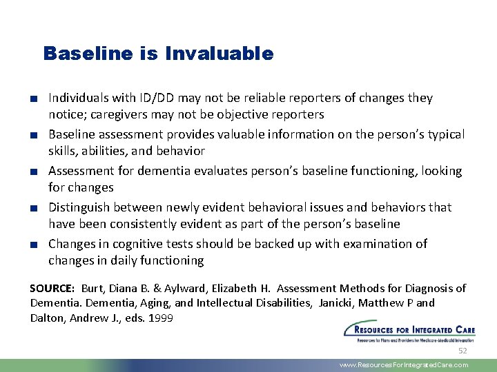 Baseline is Invaluable ■ Individuals with ID/DD may not be reliable reporters of changes