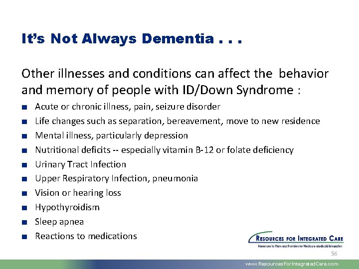 It’s Not Always Dementia. . . Other illnesses and conditions can affect the behavior