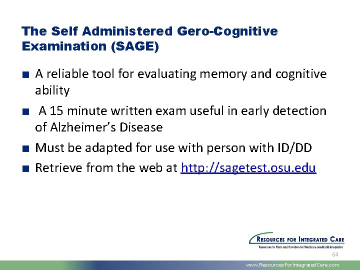 The Self Administered Gero-Cognitive Examination (SAGE) ■ A reliable tool for evaluating memory and