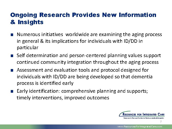 Ongoing Research Provides New Information & Insights ■ Numerous initiatives worldwide are examining the