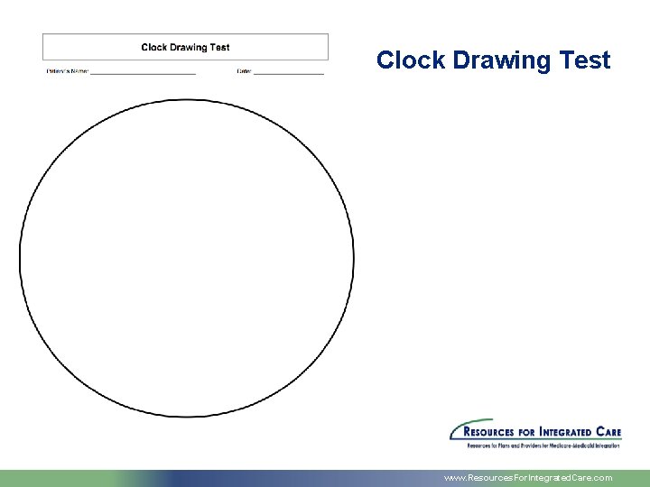 Clock Drawing Test www. Resources. For. Integrated. Care. com 