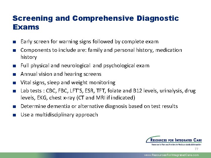 Screening and Comprehensive Diagnostic Exams ■ Early screen for warning signs followed by complete
