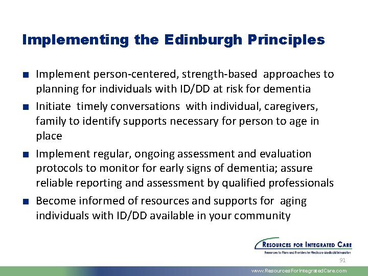 Implementing the Edinburgh Principles ■ Implement person-centered, strength-based approaches to planning for individuals with