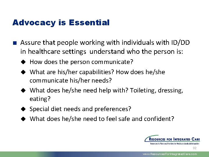 Advocacy is Essential ■ Assure that people working with individuals with ID/DD in healthcare