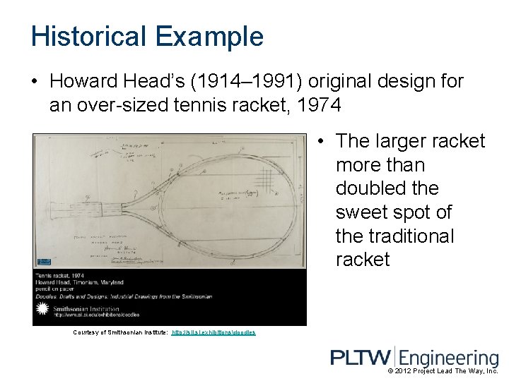 Historical Example • Howard Head’s (1914– 1991) original design for an over-sized tennis racket,