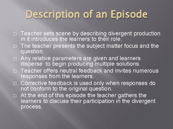 Description of an Episode � � � Teacher sets scene by describing divergent production