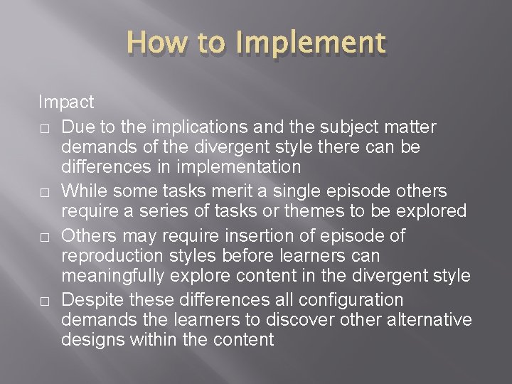 How to Implement Impact � Due to the implications and the subject matter demands