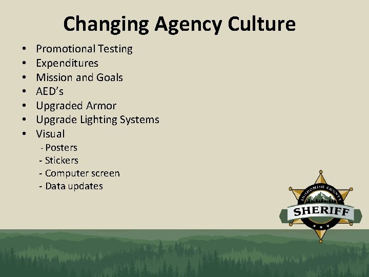 Changing Agency Culture • • Promotional Testing Expenditures Mission and Goals AED’s Upgraded Armor