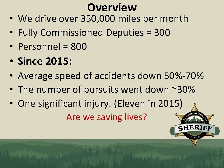 Overview • We drive over 350, 000 miles per month • Fully Commissioned Deputies