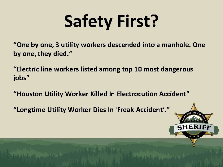 Safety First? “One by one, 3 utility workers descended into a manhole. One by