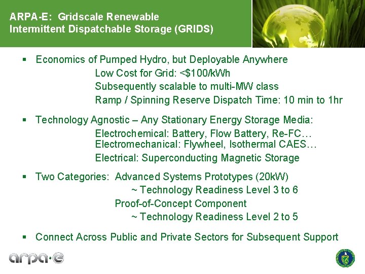 ARPA-E: Gridscale Renewable Intermittent Dispatchable Storage (GRIDS) Economics of Pumped Hydro, but Deployable Anywhere