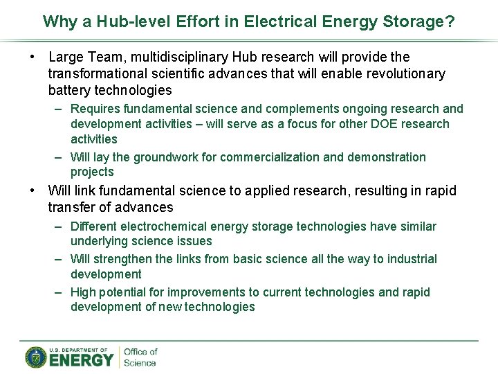 Why a Hub-level Effort in Electrical Energy Storage? • Large Team, multidisciplinary Hub research