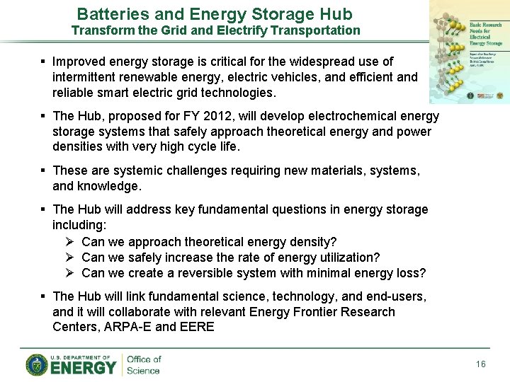 Batteries and Energy Storage Hub Transform the Grid and Electrify Transportation Improved energy storage