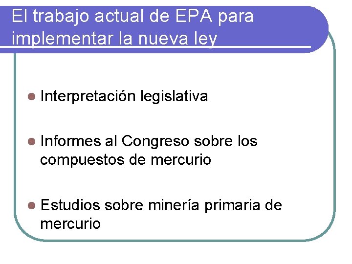 El trabajo actual de EPA para implementar la nueva ley l Interpretación legislativa l