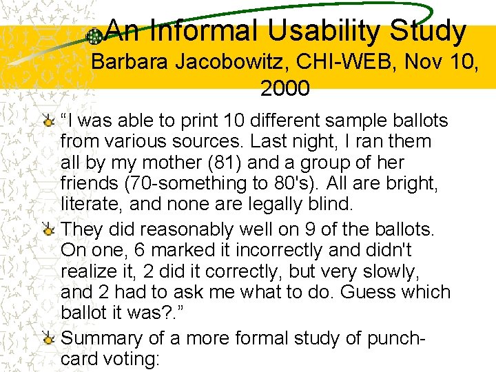 An Informal Usability Study Barbara Jacobowitz, CHI-WEB, Nov 10, 2000 “I was able to