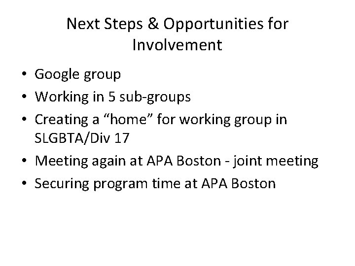 Next Steps & Opportunities for Involvement • Google group • Working in 5 sub-groups