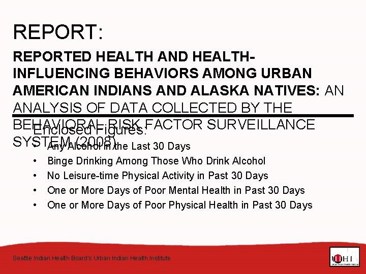 REPORT: REPORTED HEALTH AND HEALTHINFLUENCING BEHAVIORS AMONG URBAN AMERICAN INDIANS AND ALASKA NATIVES: AN