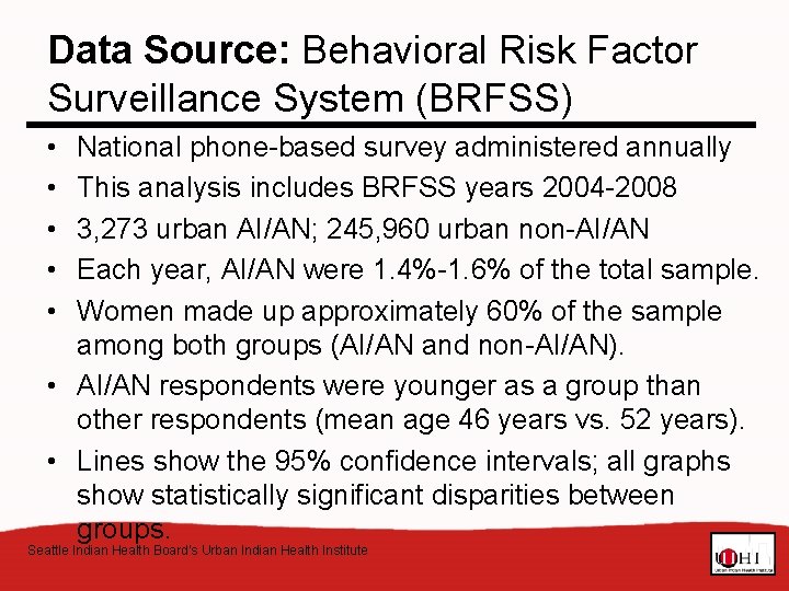 Data Source: Behavioral Risk Factor Surveillance System (BRFSS) • • • National phone-based survey