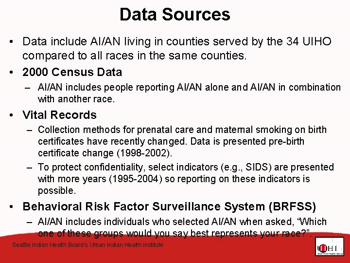 Data Sources • Data include AI/AN living in counties served by the 34 UIHO