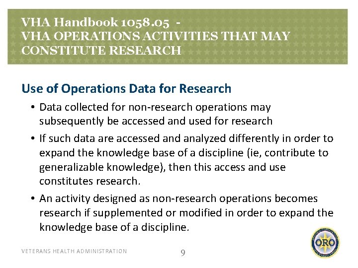 VHA Handbook 1058. 05 VHA OPERATIONS ACTIVITIES THAT MAY CONSTITUTE RESEARCH Use of Operations