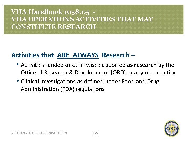 VHA Handbook 1058. 05 VHA OPERATIONS ACTIVITIES THAT MAY CONSTITUTE RESEARCH Activities that ARE