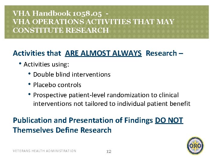 VHA Handbook 1058. 05 VHA OPERATIONS ACTIVITIES THAT MAY CONSTITUTE RESEARCH Activities that ARE