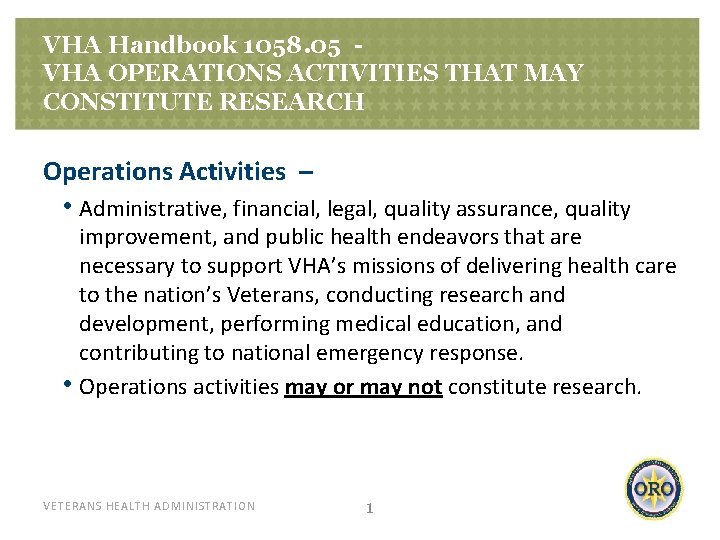 VHA Handbook 1058. 05 VHA OPERATIONS ACTIVITIES THAT MAY CONSTITUTE RESEARCH Operations Activities –