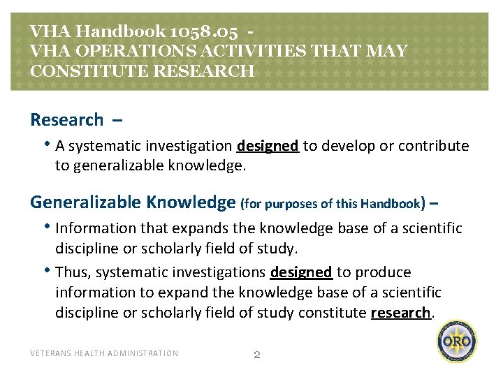 VHA Handbook 1058. 05 VHA OPERATIONS ACTIVITIES THAT MAY CONSTITUTE RESEARCH Research – •