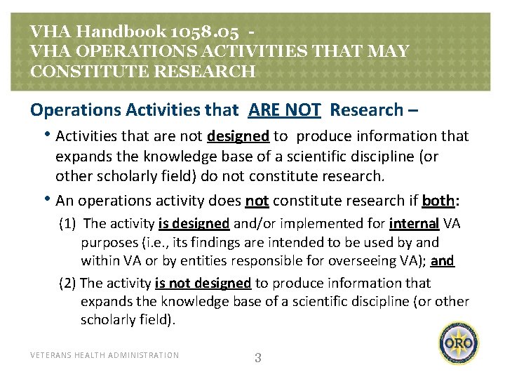 VHA Handbook 1058. 05 VHA OPERATIONS ACTIVITIES THAT MAY CONSTITUTE RESEARCH Operations Activities that