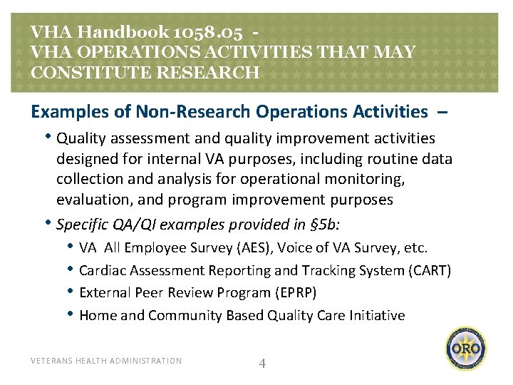 VHA Handbook 1058. 05 VHA OPERATIONS ACTIVITIES THAT MAY CONSTITUTE RESEARCH Examples of Non-Research