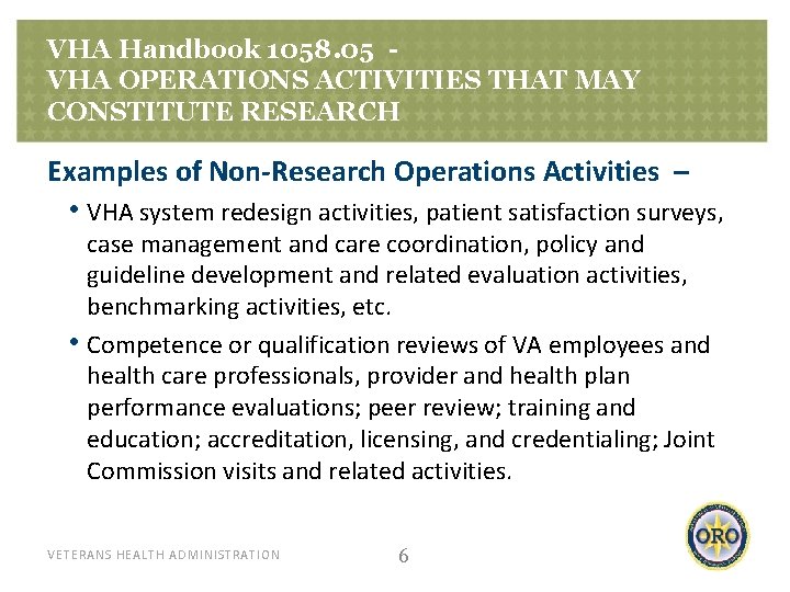 VHA Handbook 1058. 05 VHA OPERATIONS ACTIVITIES THAT MAY CONSTITUTE RESEARCH Examples of Non-Research