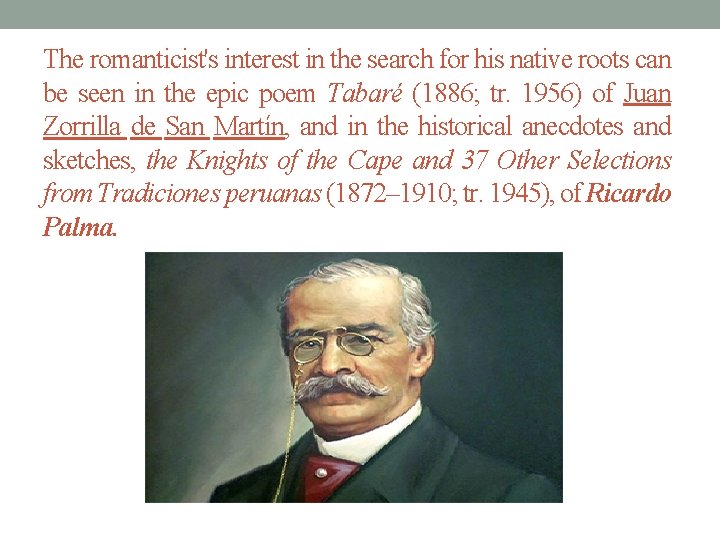 The romanticist's interest in the search for his native roots can be seen in