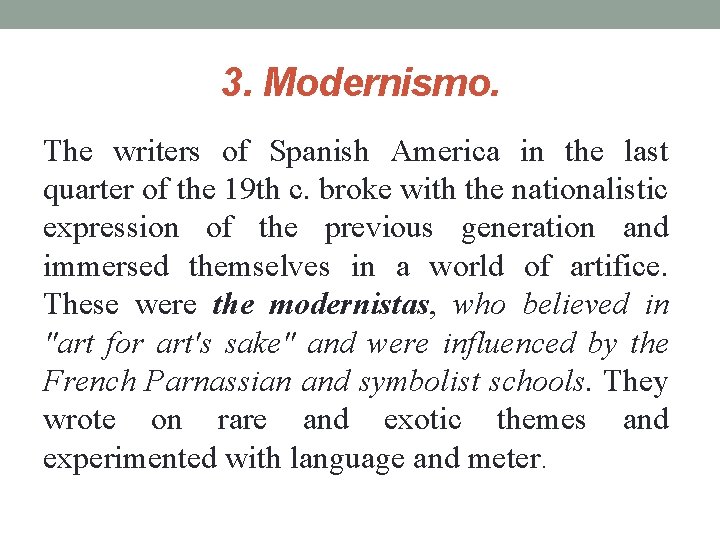 3. Modernismo. The writers of Spanish America in the last quarter of the 19