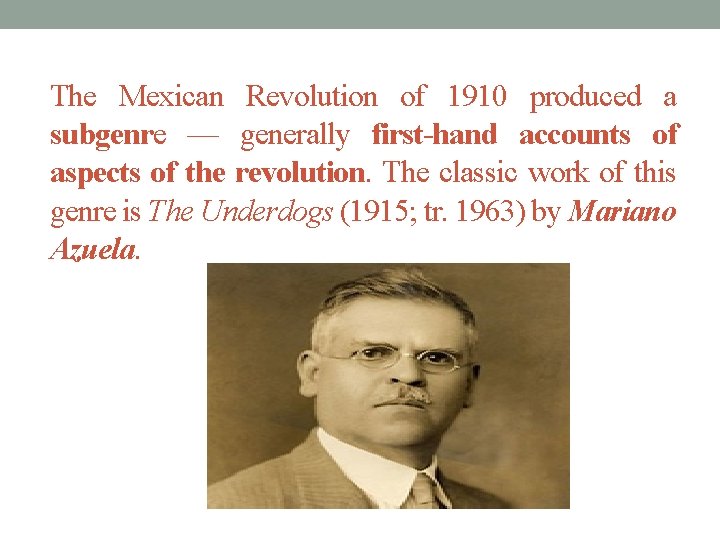 The Mexican Revolution of 1910 produced a subgenre — generally first-hand accounts of aspects