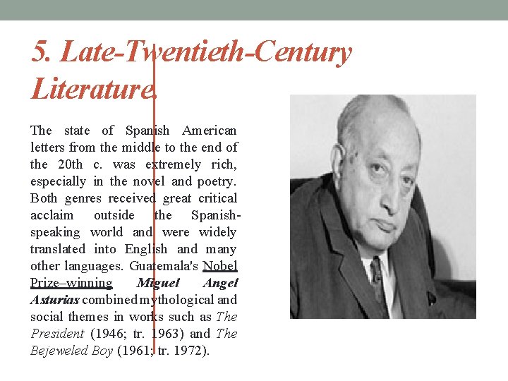 5. Late-Twentieth-Century Literature. The state of Spanish American letters from the middle to the