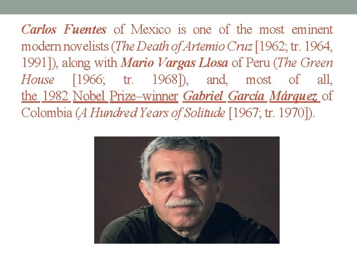 Carlos Fuentes of Mexico is one of the most eminent modern novelists (The Death