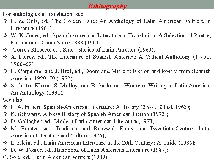 Bibliography For anthologies in translation, see v H. de Onís, ed. , The Golden