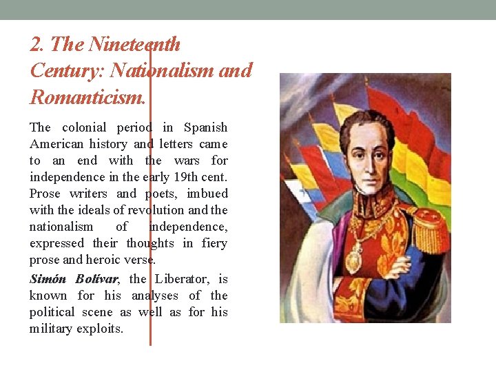 2. The Nineteenth Century: Nationalism and Romanticism. The colonial period in Spanish American history