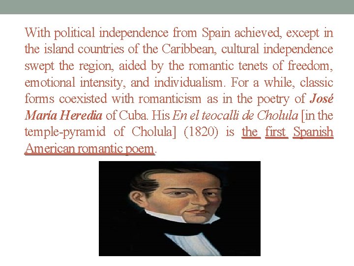 With political independence from Spain achieved, except in the island countries of the Caribbean,