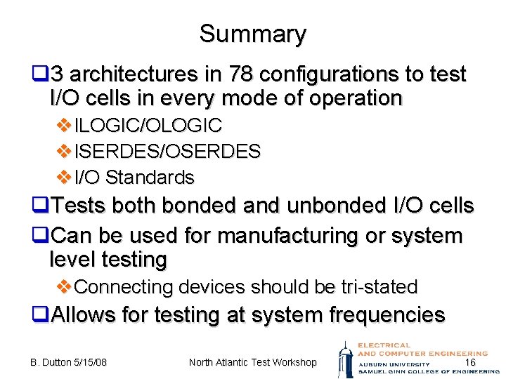 Summary q 3 architectures in 78 configurations to test I/O cells in every mode