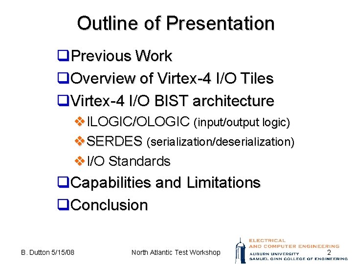 Outline of Presentation q. Previous Work q. Overview of Virtex-4 I/O Tiles q. Virtex-4