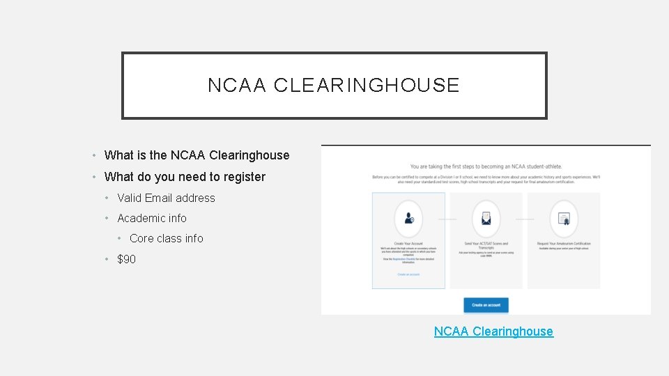 NCAA CLEARINGHOUSE • What is the NCAA Clearinghouse • What do you need to