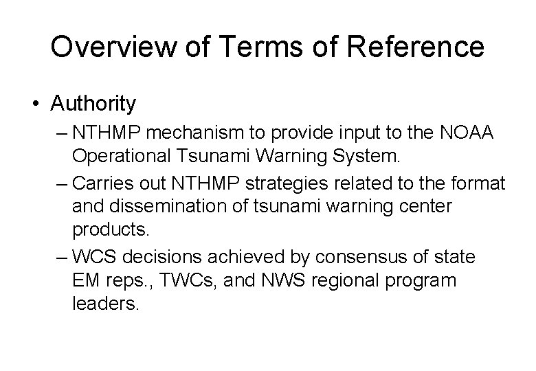 Overview of Terms of Reference • Authority – NTHMP mechanism to provide input to