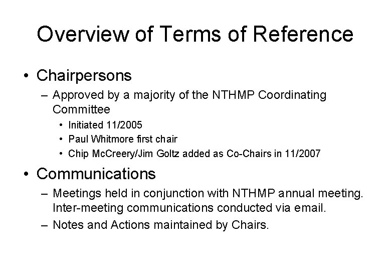 Overview of Terms of Reference • Chairpersons – Approved by a majority of the