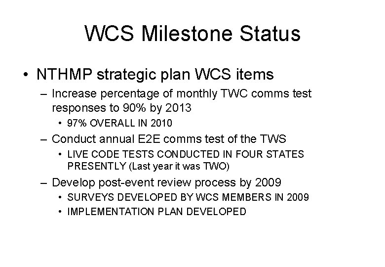 WCS Milestone Status • NTHMP strategic plan WCS items – Increase percentage of monthly