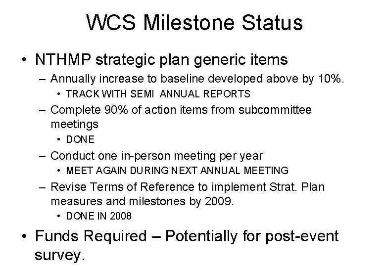 WCS Milestone Status • NTHMP strategic plan generic items – Annually increase to baseline