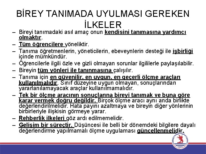 BİREY TANIMADA UYULMASI GEREKEN İLKELER – Bireyi tanımadaki asıl amaç onun kendisini tanımasına yardımcı